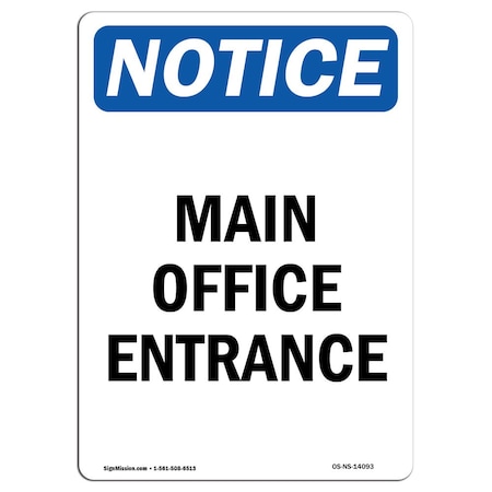 Signmission Safety Sign, OSHA Notice, 18" Height, Aluminum, Main Office Entrance Sign, Portrait OS-NS-A-1218-V-14093